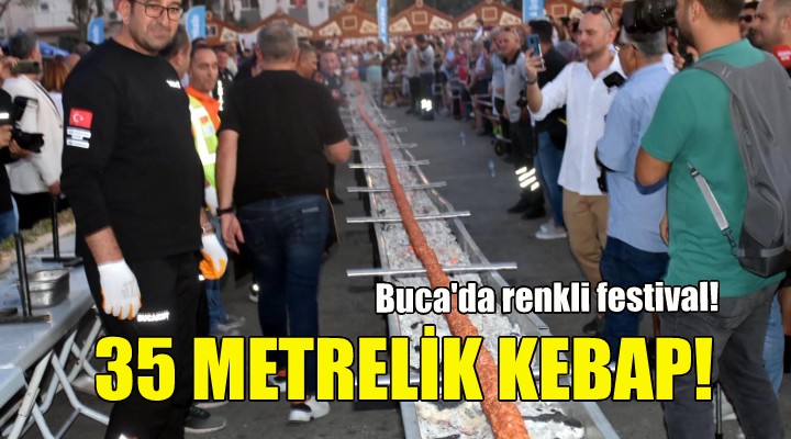 Buca da renkli festival... 35 metrelik kebap!