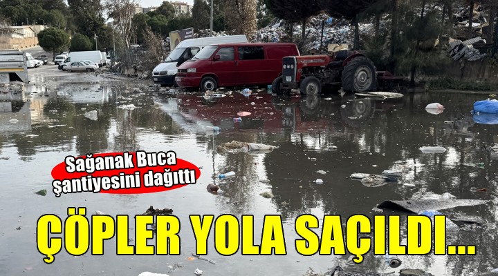 Buca'da şantiyedeki çöpler yağmur sularıyla yola dağıldı
