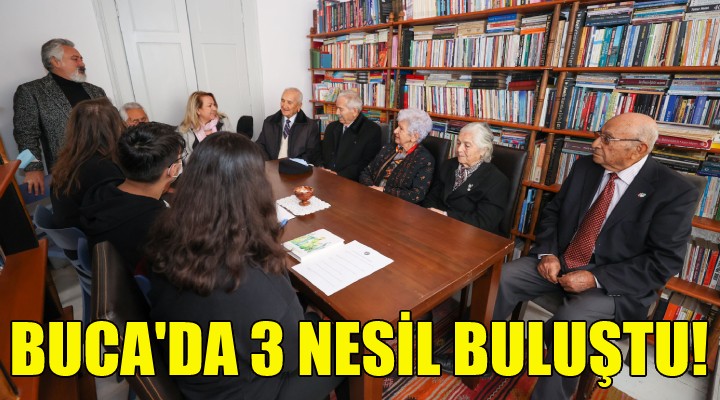 Buca da üç nesil buluştu!