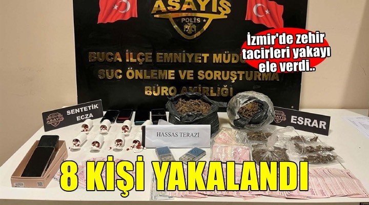 Buca'da uyuşturucu operasyonu: 8 kişi yakalandı!