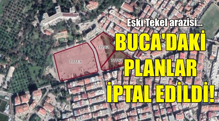 Buca daki planlar için iptal kararı!