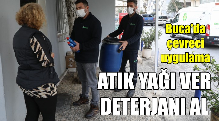 Buca dan çevreci uygulama... ATIK YAĞI GETİR DETERJANI GÖTÜR...