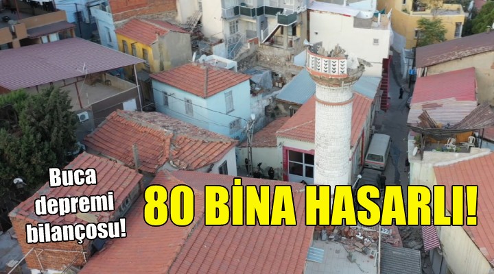 Buca depremi bilançosu... 80 bina hasarlı!