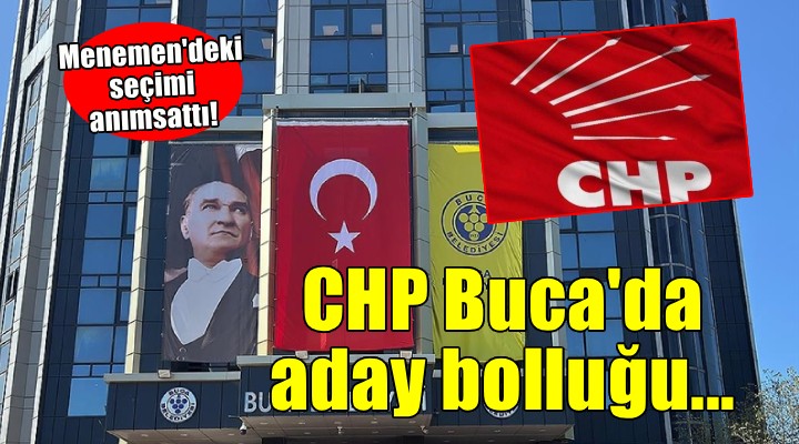Buca seçimleri öncesi CHP'de aday bolluğu!
