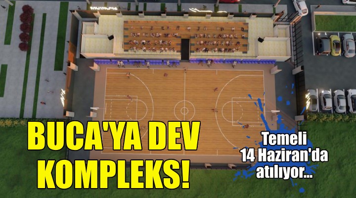 Buca ya dev spor kompleksi!