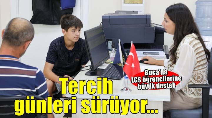 Buca’da LGS Tercih Günleri sürüyor