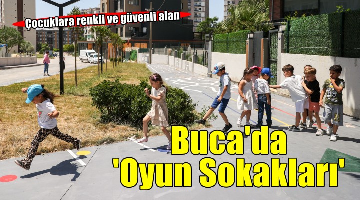 Buca’da Oyun Sokakları çoğalıyor