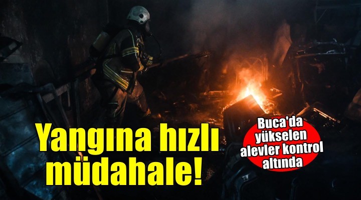 Buca’da depo yangını kısa sürede söndürüldü