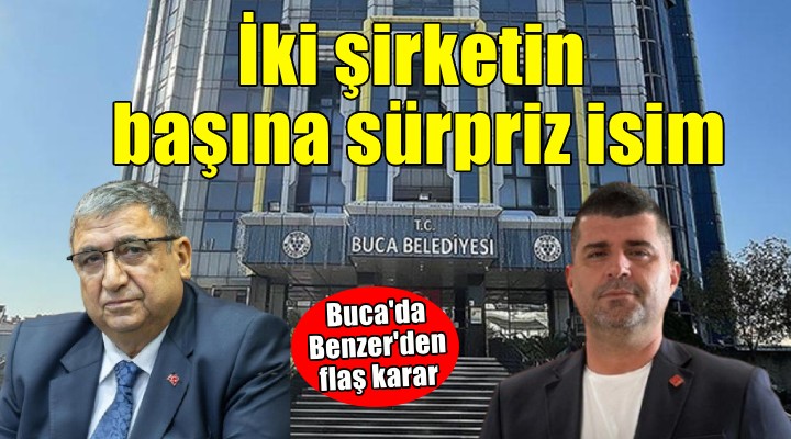 Buca’da iki şirketin başına CHP’den sürpriz isim getirildi