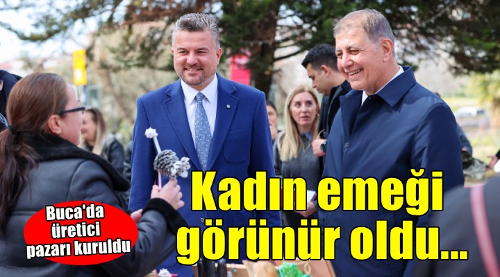 Buca’da kadın emeği görünür oldu