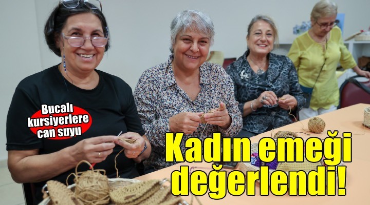 Buca’da kadın emeğine değer kazandıran iş birliği