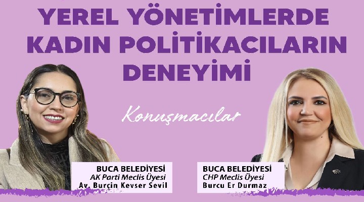 Buca’da kadın siyasetçiler  cam tavanı  tartışacak