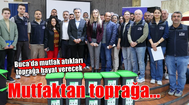 Buca’da mutfak atıkları toprağa hayat verecek