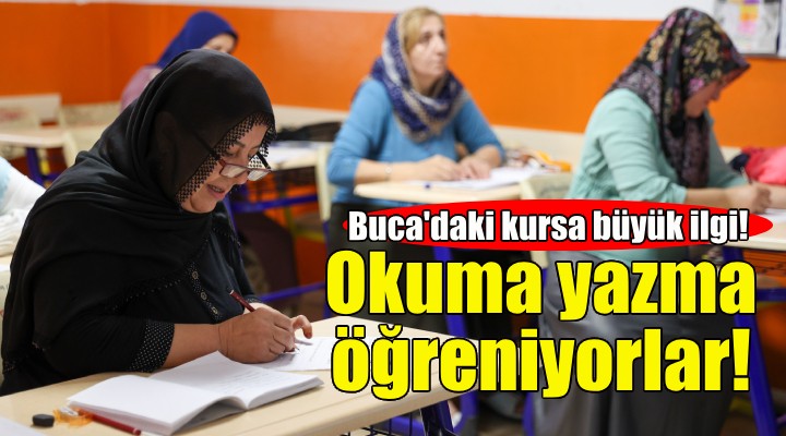 Buca’da okuma yazma kurslarına büyük ilgi!