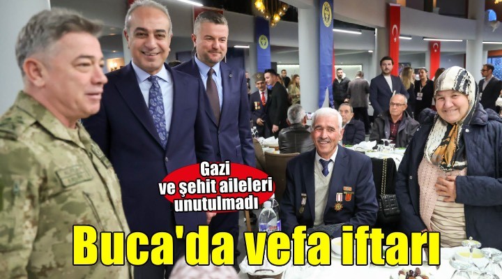 Buca’da şehit aileleri ve gazilere vefa iftarı