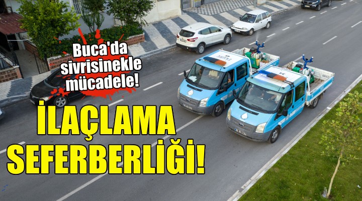 Buca’da sivrisineklere karşı ilaçlama seferberliği!