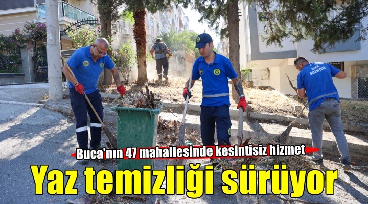 Buca’da yaz temizliği hız kesmeden sürüyor
