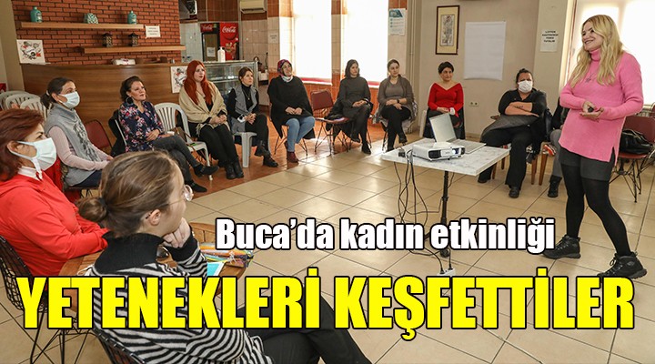 Bucalı kadınlar yeteneklerini keşfetti