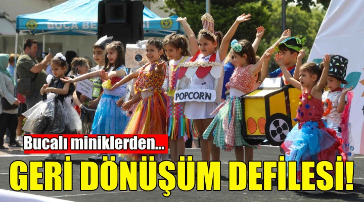 Bucalı miniklerden geri dönüşüm defilesi!