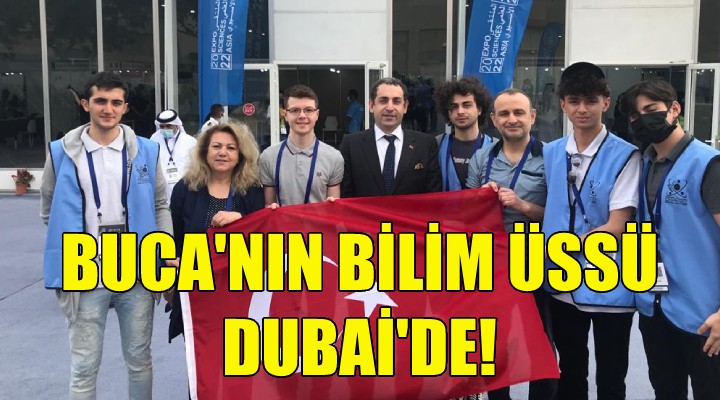 Buca’nın bilim üssü Dubai’de!