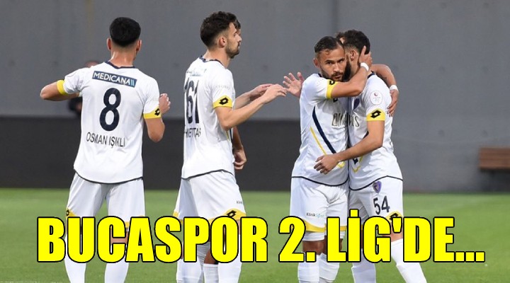 Bucaspor 1928 2. Lig e yükseldi