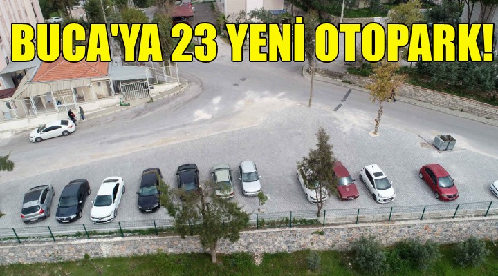 Buca’ya 23 yeni otopark!