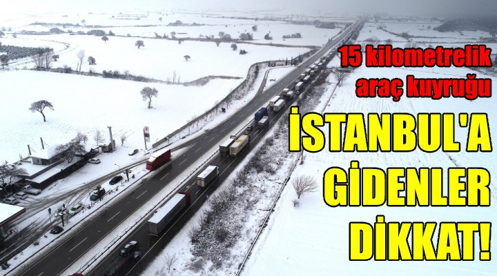 Bursa-İzmir Karayolu nda 15 kilometrelik araç kuyruğu oluştu!