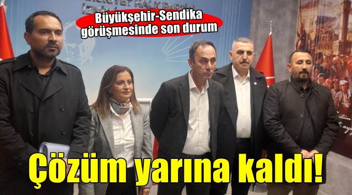 Büyükşehir-Sendika görüşmesinde düğüm yarın çözülecek!