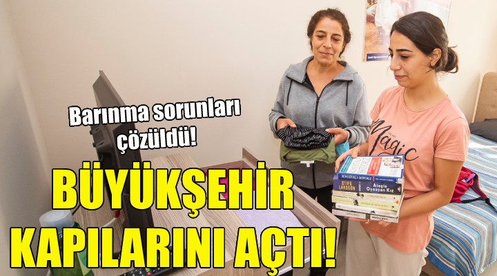 Büyükşehir, barınamayan öğrencilere kapılarını açtı!