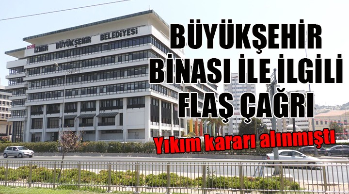 Büyükşehir binası ile ilgili flaş çağrı...