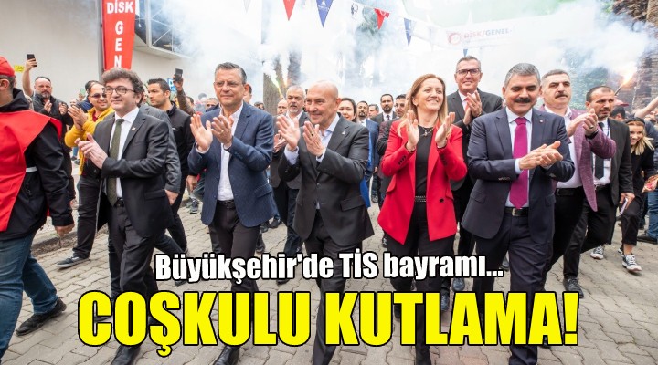 Büyükşehir de TİS bayramı... Coşkulu kutlama!