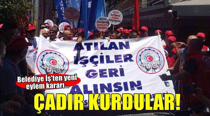 Belediye İş’ten çadırlı eylem kararı