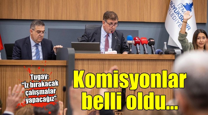 Büyükşehir de komisyon üyeleri belli oldu