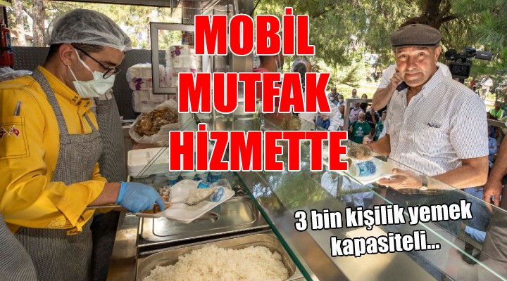 Büyükşehir den 3 bin kişilik mobil mutfak