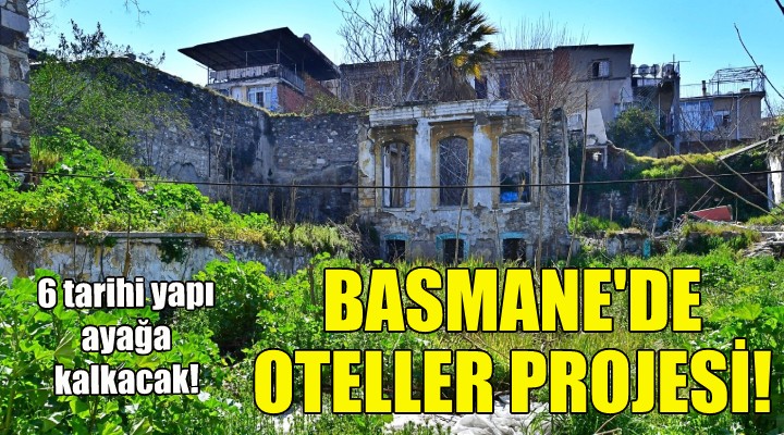 Büyükşehir den Basmane de Oteller Pojesi!