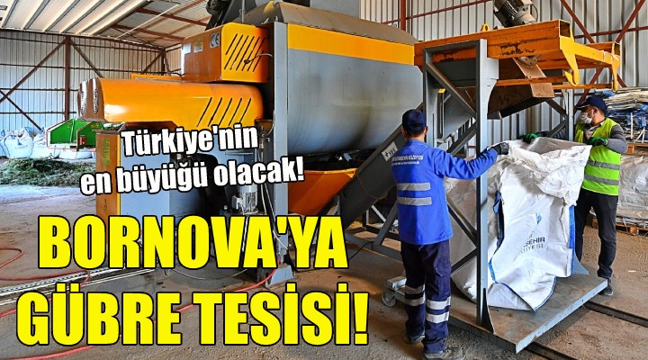 Büyükşehir den Bornova ya gübre tesisi!