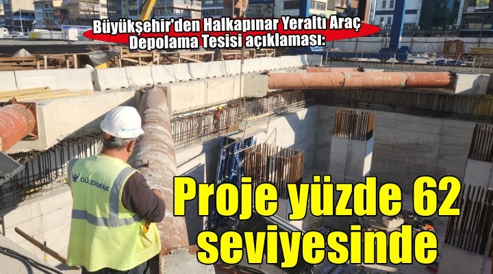 Büyükşehir'den Halkapınar Yeraltı Araç Depolama Tesisi açıklaması