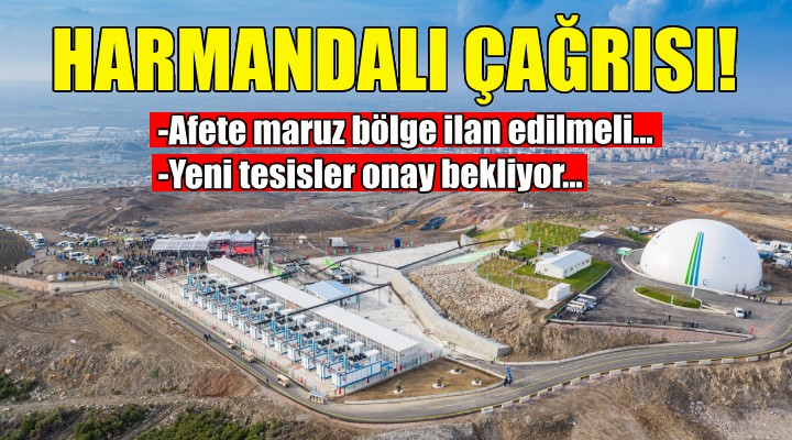 Büyükşehir den Harmandalı çağrısı: Afete maruz bölge ilan edilmeli!