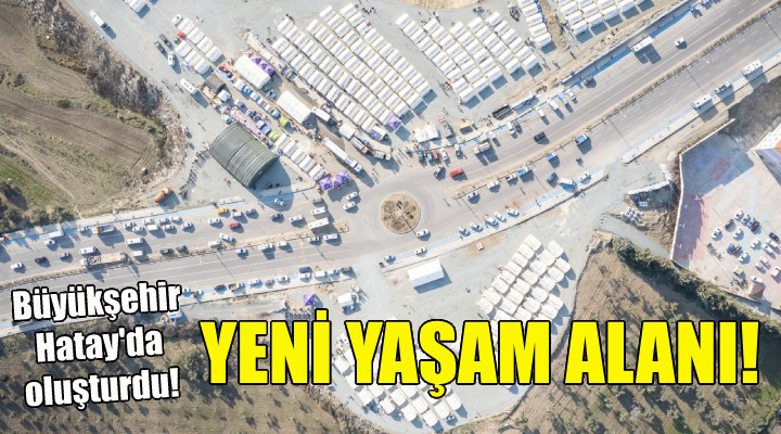 Büyükşehir den Hatay da yeni yaşam alanı!