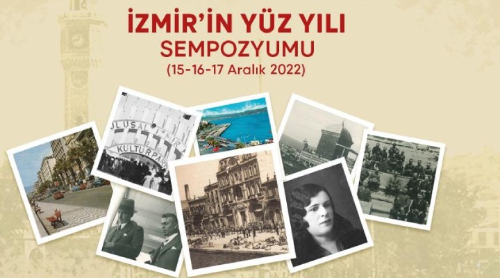 Büyükşehir den İzmir in Yüz Yılı Sempozyumu!