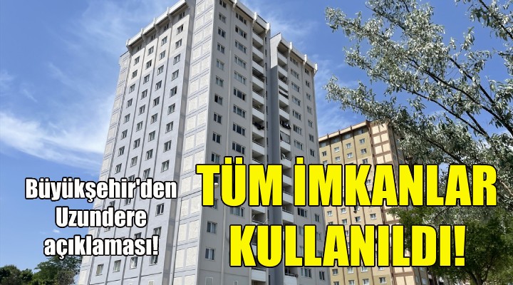 Büyükşehir den Uzundere açıklaması!