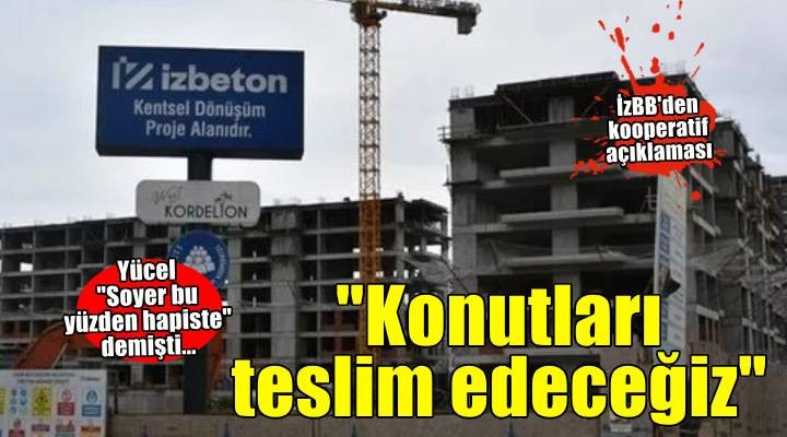 Büyükşehir'den Yücel'e yanıt:  ''Hak sahiplerine konutlarını teslim edeceğiz''