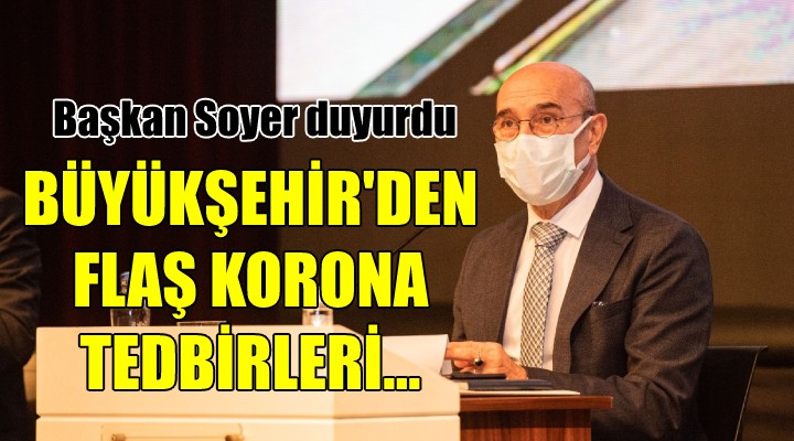 Büyükşehir den flaş korona tedbirleri...