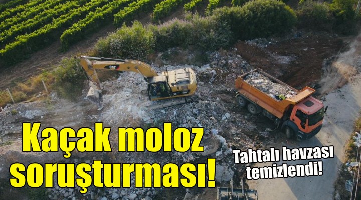 Büyükşehir den kaçak moloz soruşturması!