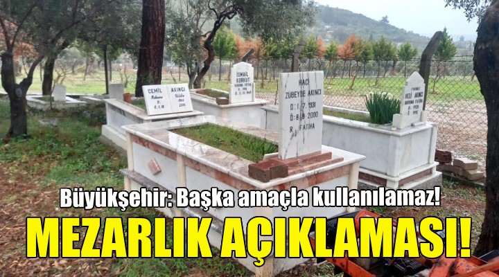 Büyükşehir den mezarlık açıklaması!