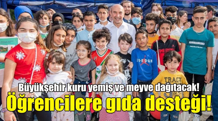 Büyükşehir den öğrencilere kuru yemiş ve meyve desteği!