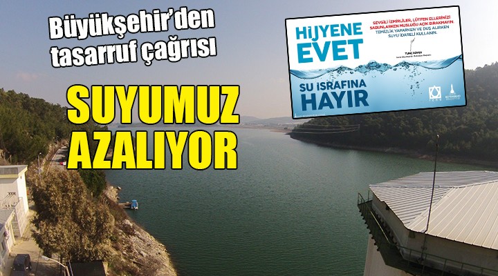 Büyükşehir den tasarruf çağrısı... SUYUMUZ AZALIYOR!