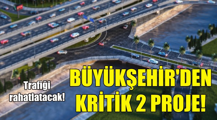 Büyükşehir den trafiği rahatlatacak 2 proje!