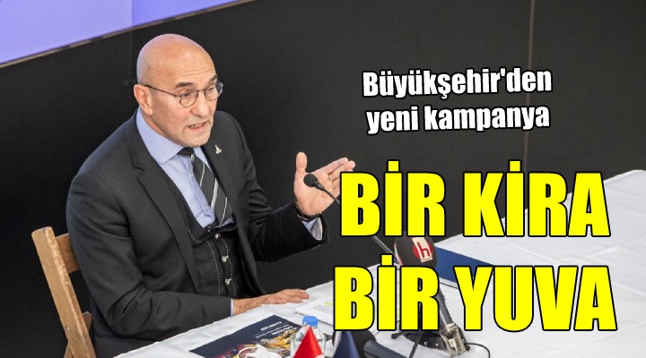 Büyükşehir den yeni kampanya... BİR KİRA BİR YUVA