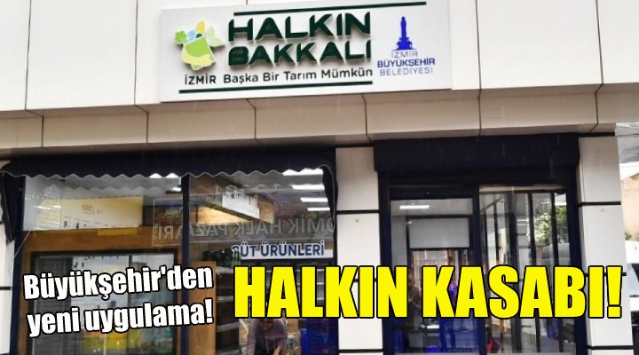 Büyükşehir den yeni uygulama: Halkın Kasabı!